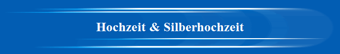 Hochzeit & Silberhochzeit